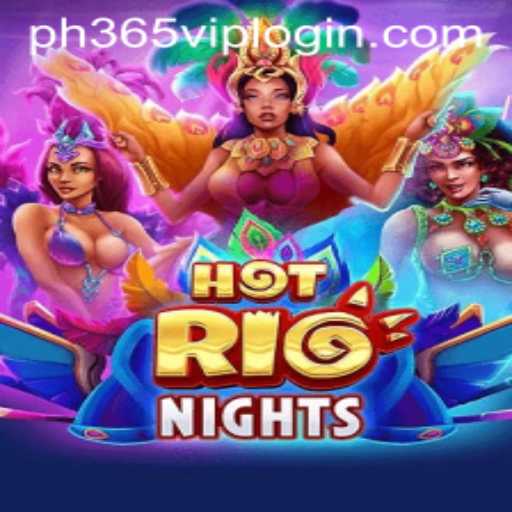 Exploring the Vibrant World of HotRioNights: A Guide to Gameplay with PH365 VIP Login