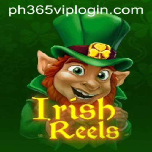 IrishReels: Dive into the World of Fortune and Fun with PH365 VIP Login