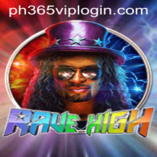 RaveHigh: A Thrilling New Game and the Growing Interest in PH365 VIP Login