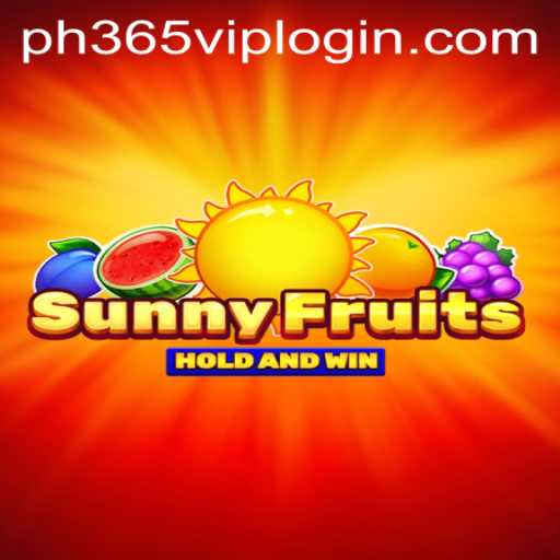 Unlocking the Fun: SunnyFruits and PH365 VIP Login